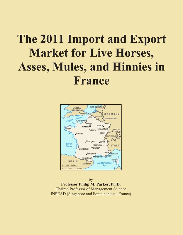 The 2011 Import and Export Market for Live Horses, Asses, Mules, and Hinnies in France
