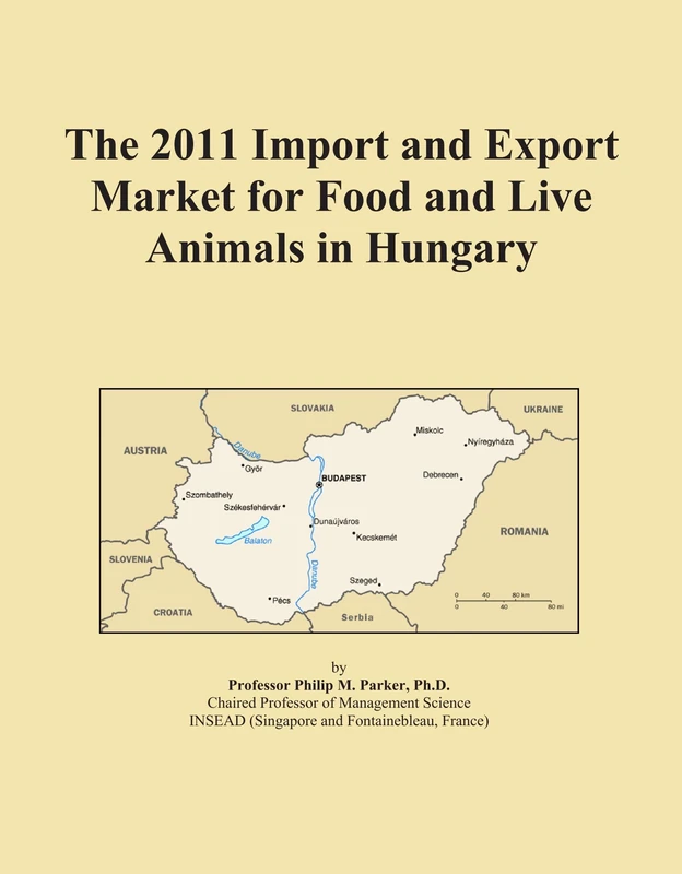 The 2011 Import and Export Market for Food and Live Animals in Hungary