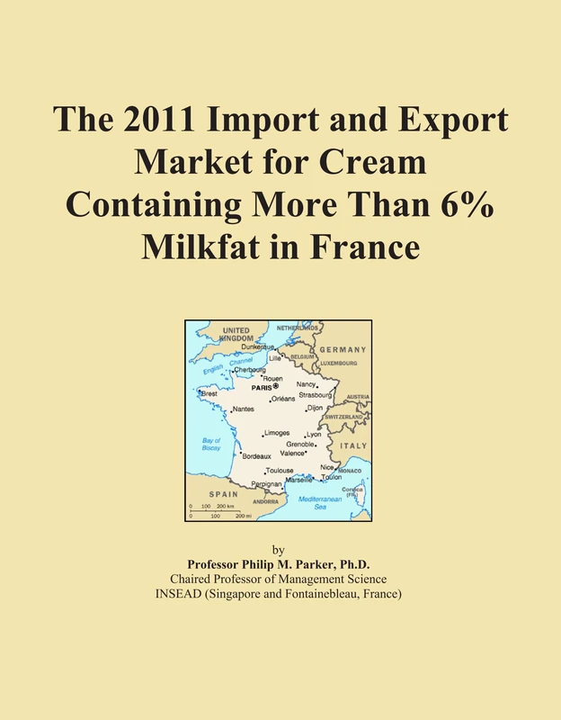 The 2011 Import and Export Market for Cream Containing More Than 6% Milkfat in France