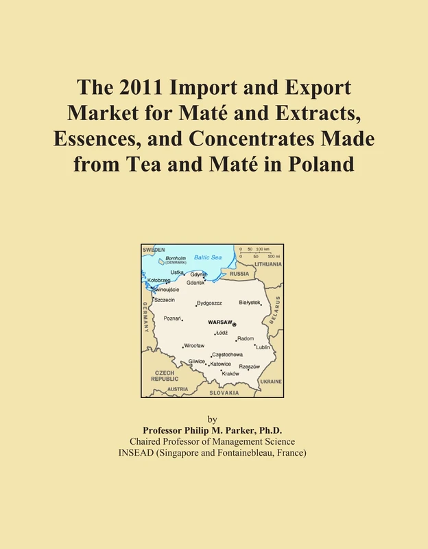 The 2011 Import and Export Market for Maté and Extracts, Essences, and Concentrates Made from Tea and Maté in Poland