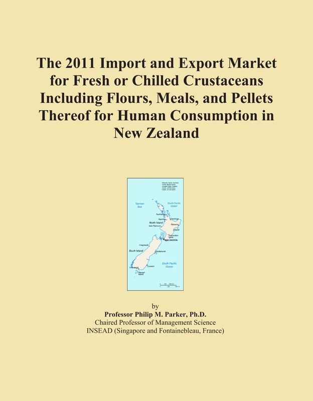 The 2011 Import and Export Market for Fresh or Chilled Crustaceans Including Flours, Meals, and Pellets Thereof for Human Consumption in New Zealand