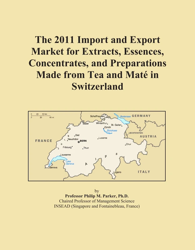 The 2011 Import and Export Market for Extracts, Essences, Concentrates, and Preparations Made from Tea and Maté in Switzerland