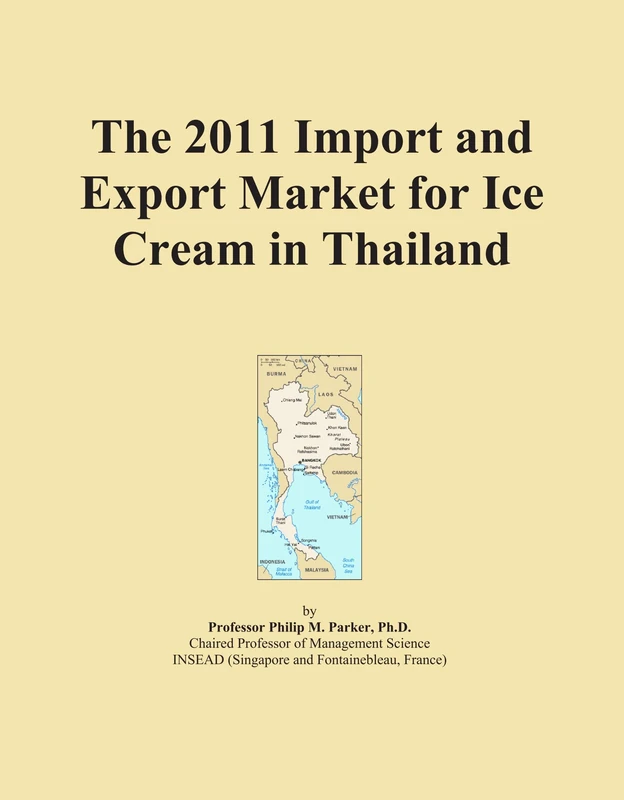 The 2011 Import and Export Market for Ice Cream in Thailand