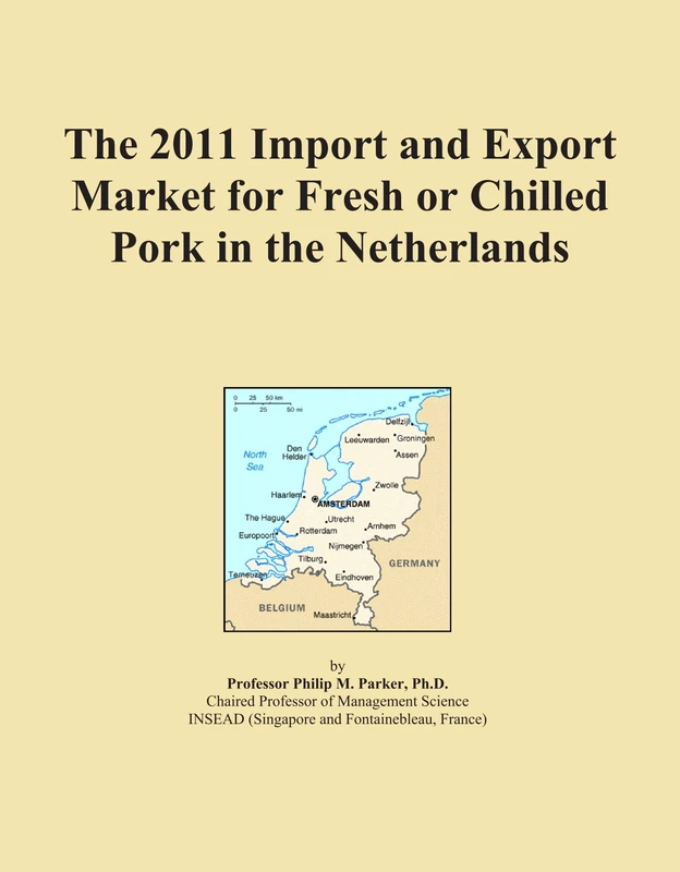 2011 Import Export Market Fresh Chilled Pork Netherlands