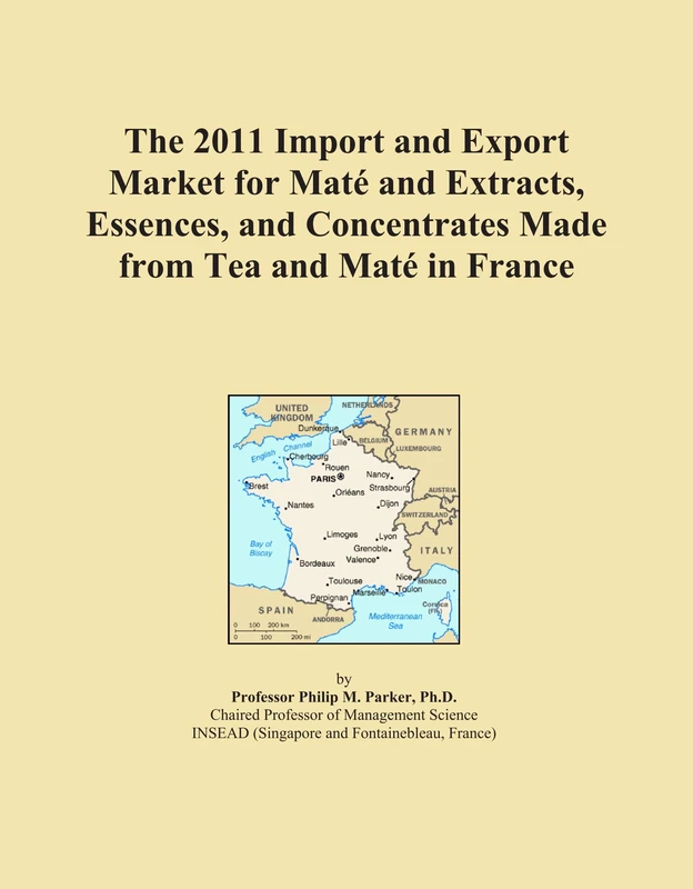 The 2011 Import and Export Market for Maté and Extracts, Essences, and Concentrates Made from Tea and Maté in France