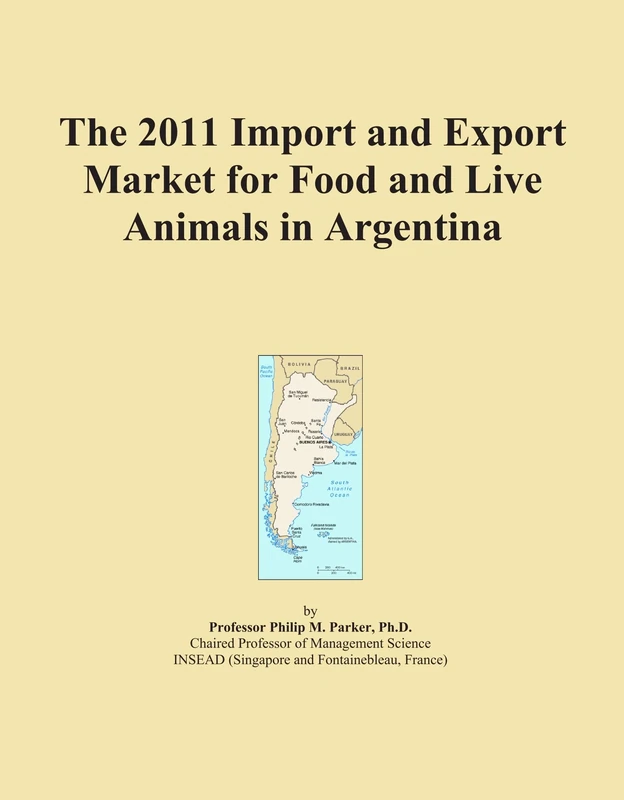 The 2011 Import and Export Market for Food and Live Animals in Argentina