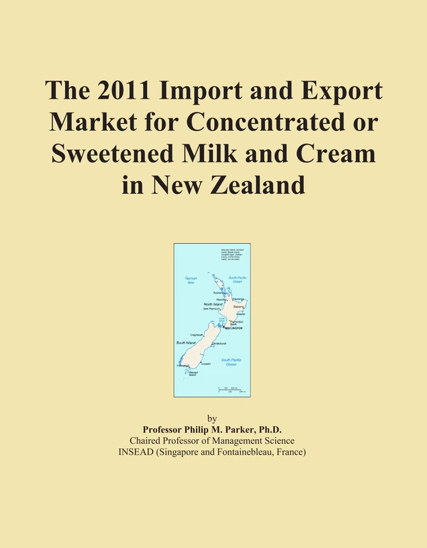 The 2011 Import and Export Market for Concentrated or Sweetened Milk and Cream in New Zealand