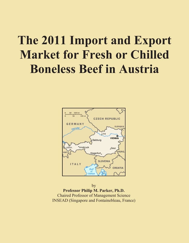 The 2011 Import and Export Market for Fresh or Chilled Boneless Beef in Austria