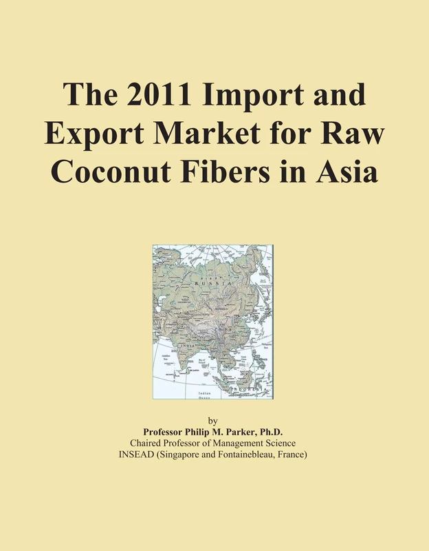 The 2011 Import and Export Market for Raw Coconut Fibers in Asia