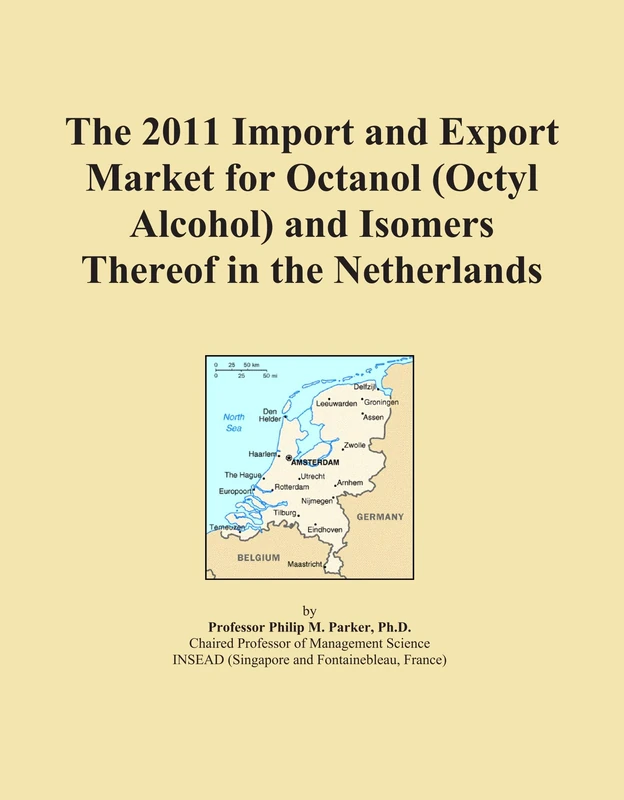 The 2011 Import and Export Market for Octanol (Octyl Alcohol) and Isomers Thereof in the Netherlands