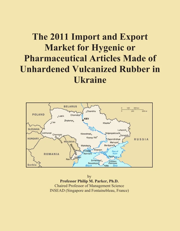 The 2011 Import and Export Market for Hygenic or Pharmaceutical Articles Made of Unhardened Vulcanized Rubber in Ukraine