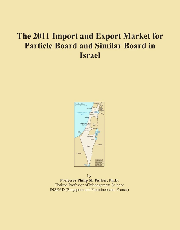The 2011 Import and Export Market for Particle Board and Similar Board in Israel