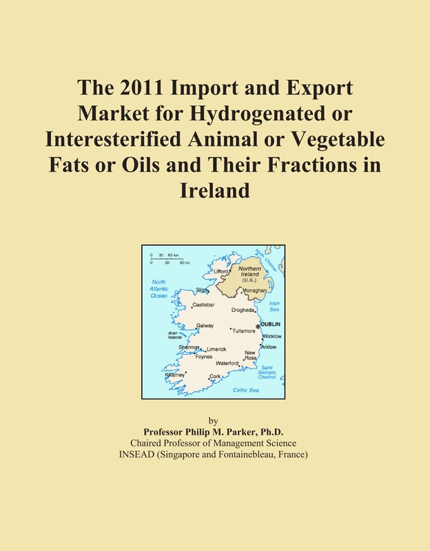 The 2011 Import and Export Market for Hydrogenated or Interesterified Animal or Vegetable Fats or Oils and Their Fractions in Ireland