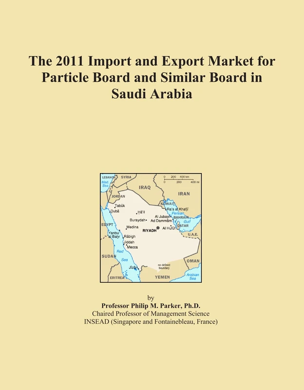 2011 Import Export Market Particle Board Saudi Arabia