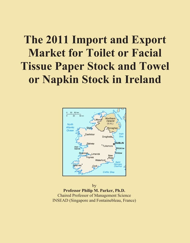 The 2011 Import and Export Market for Toilet or Facial Tissue Paper Stock and Towel or Napkin Stock in Ireland