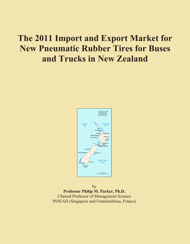 The 2011 Import and Export Market for New Pneumatic Rubber Tires for Buses and Trucks in New Zealand