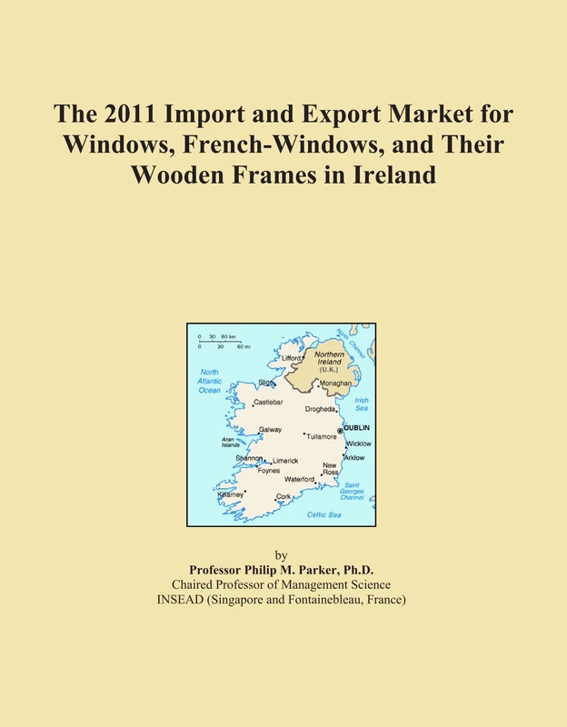 The 2011 Import and Export Market for Windows, French-Windows, and Their Wooden Frames in Ireland