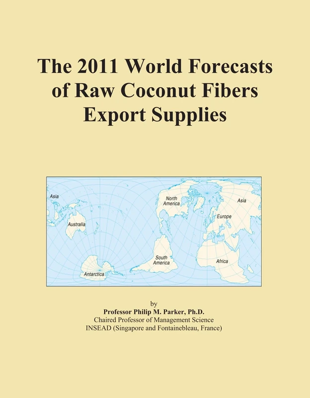 The 2011 World Forecasts of Raw Coconut Fibers Export Supplies