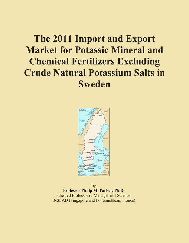 The 2011 Import and Export Market for Potassic Mineral and Chemical Fertilizers Excluding Crude Natural Potassium Salts in Sweden