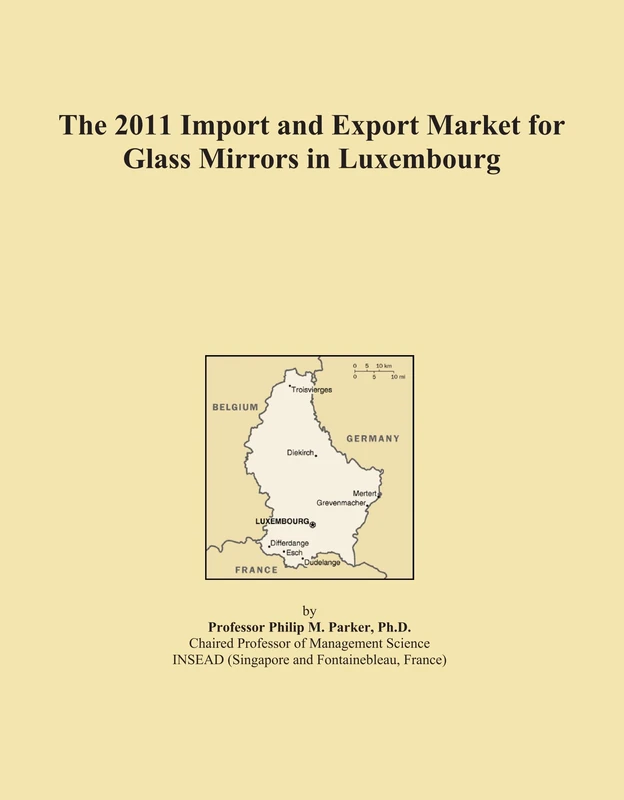 The 2011 Import and Export Market for Glass Mirrors in Luxembourg