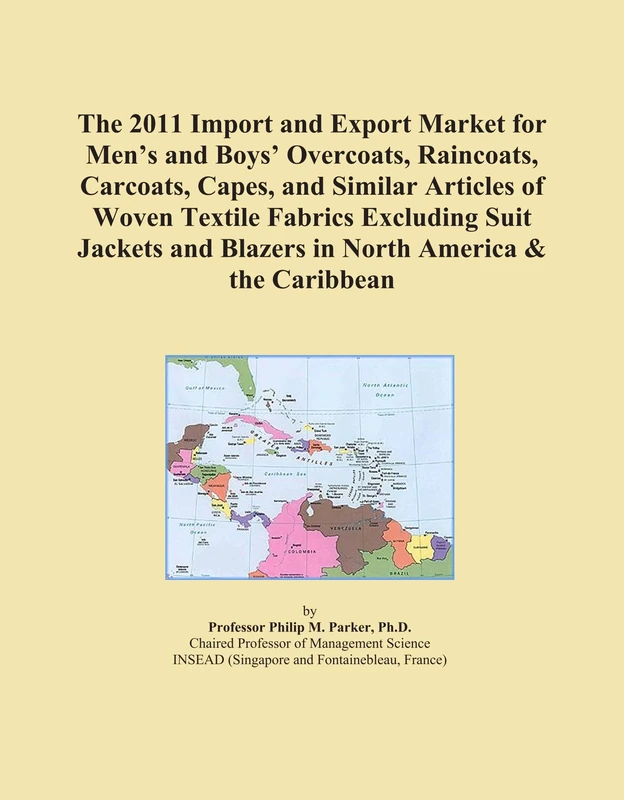 The 2011 Import and Export Market for Men's and Boys' Overcoats, Raincoats, Carcoats, Capes, and Similar Articles of Woven Textile Fabrics Excluding ... and Blazers in North America & the Caribbean
