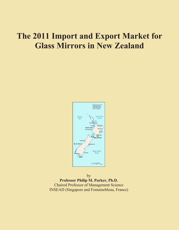 The 2011 Import and Export Market for Glass Mirrors in New Zealand