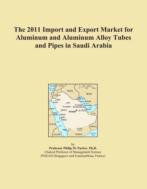 2011 Aluminum Alloy Tubes Pipes Import Export Market Saudi Arabia