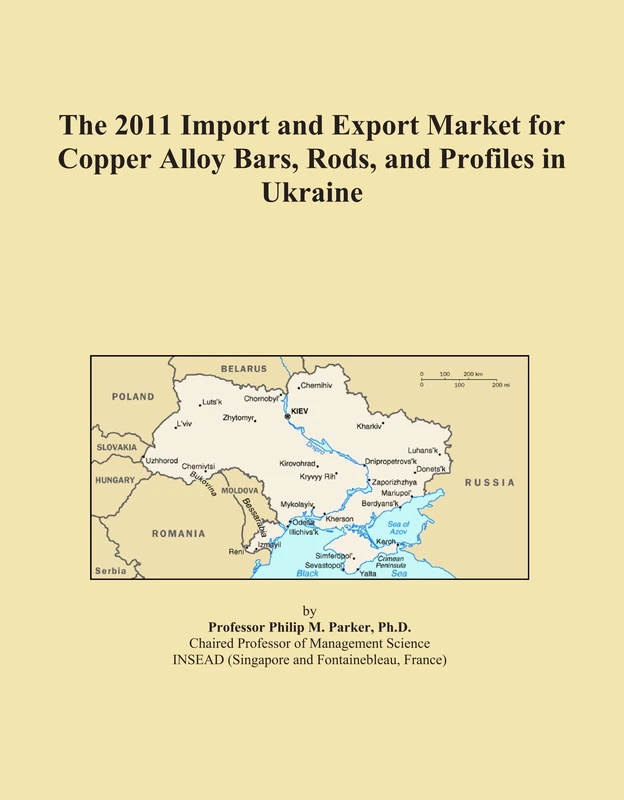 The 2011 Import and Export Market for Copper Alloy Bars, Rods, and Profiles in Ukraine