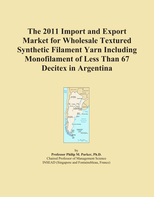 The 2011 Import and Export Market for Wholesale Textured Synthetic Filament Yarn Including Monofilament of Less Than 67 Decitex in Argentina