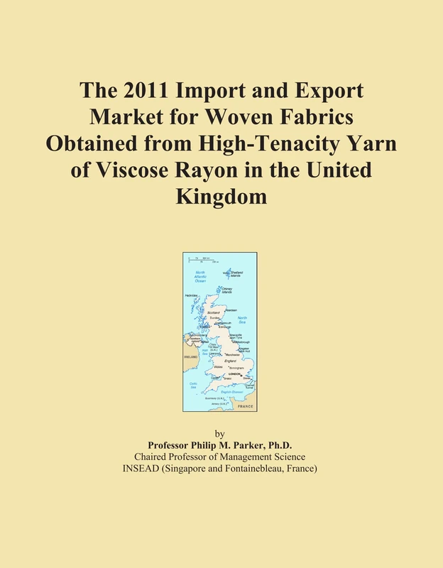 The 2011 Import and Export Market for Woven Fabrics Obtained from High-Tenacity Yarn of Viscose Rayon in the United Kingdom