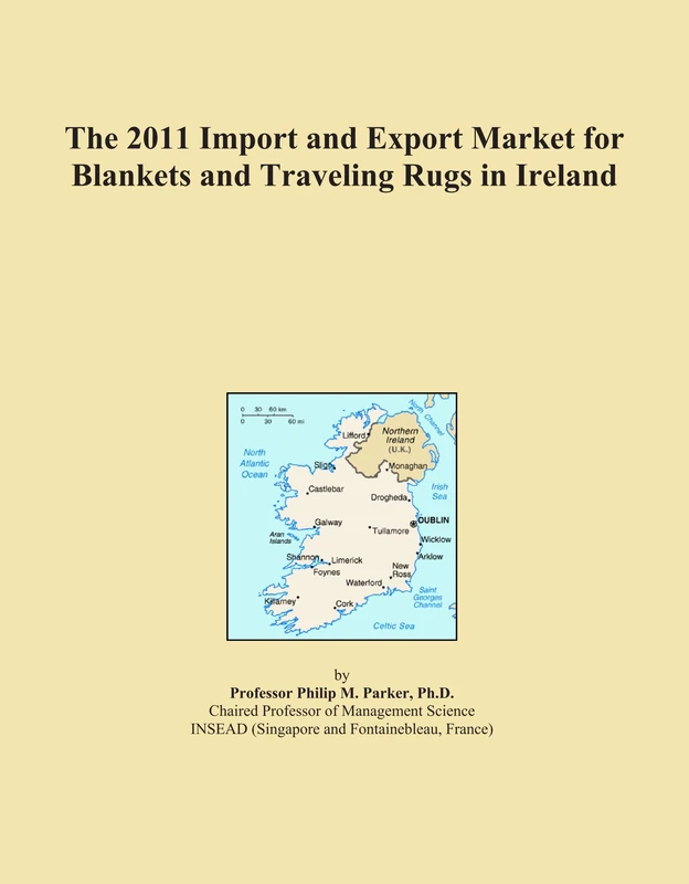 2011 Import Export Market for Blankets and Traveling Rugs Ireland