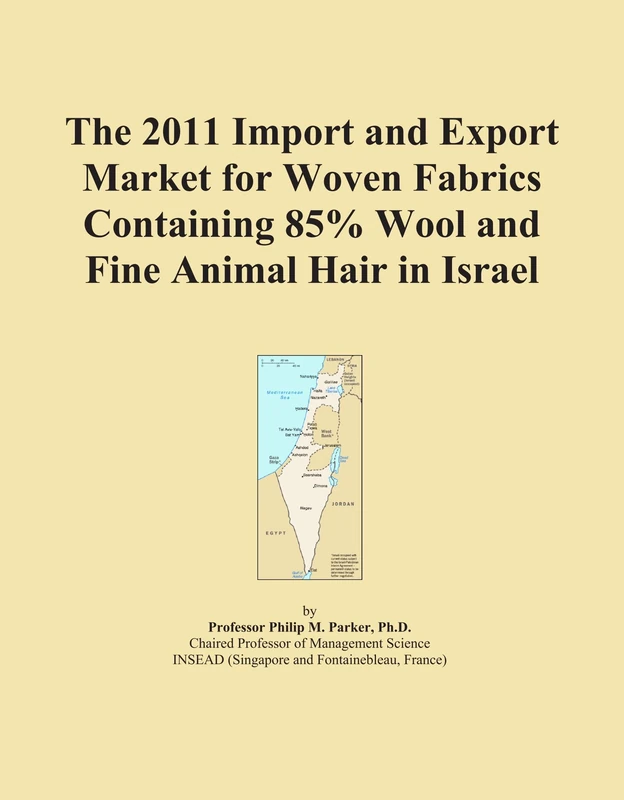 The 2011 Import and Export Market for Woven Fabrics Containing 85% Wool and Fine Animal Hair in Israel