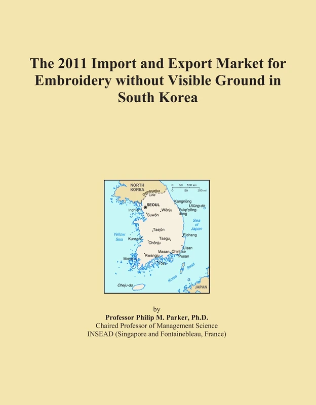 The 2011 Import and Export Market for Embroidery without Visible Ground in South Korea