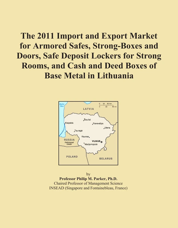 The 2011 Import and Export Market for Armored Safes, Strong-Boxes and Doors, Safe Deposit Lockers for Strong Rooms, and Cash and Deed Boxes of Base Metal in Lithuania