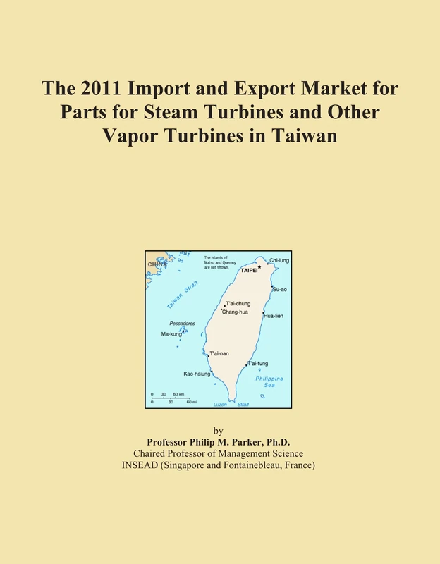 The 2011 Import and Export Market for Parts for Steam Turbines and Other Vapor Turbines in Taiwan