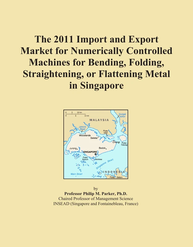 The 2011 Import and Export Market for Numerically Controlled Machines for Bending, Folding, Straightening, or Flattening Metal in Singapore