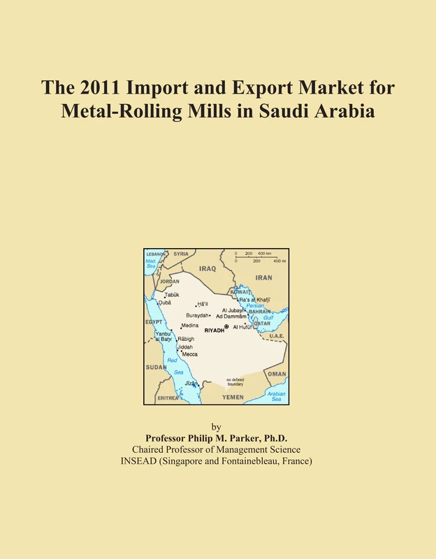 The 2011 Import and Export Market for Metal-Rolling Mills in Saudi Arabia