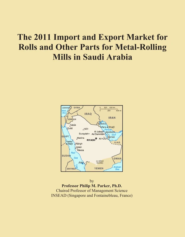 2011 Import Export Market Rolls Metal-Rolling Mills Saudi Arabia