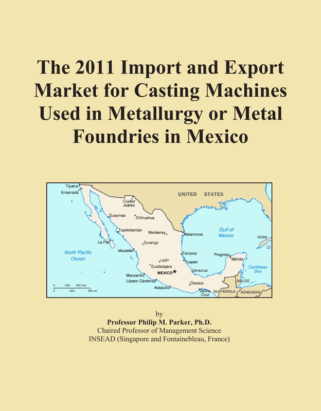2011 Casting Machines Market Analysis - Mexico Import Export