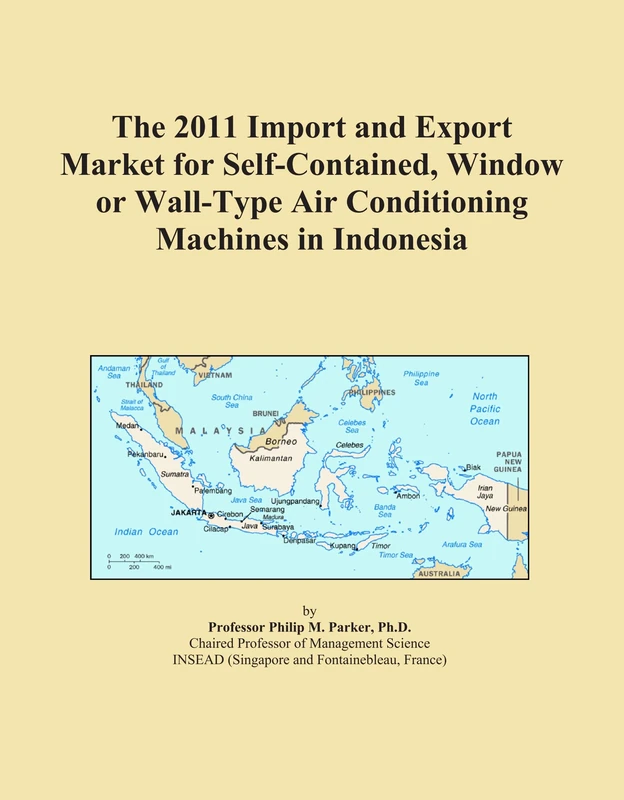 The 2011 Import and Export Market for Self-Contained, Window or Wall-Type Air Conditioning Machines in Indonesia