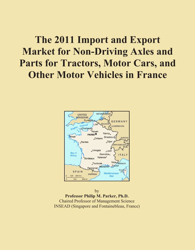 The 2011 Import and Export Market for Non-Driving Axles and Parts for Tractors, Motor Cars, and Other Motor Vehicles in France