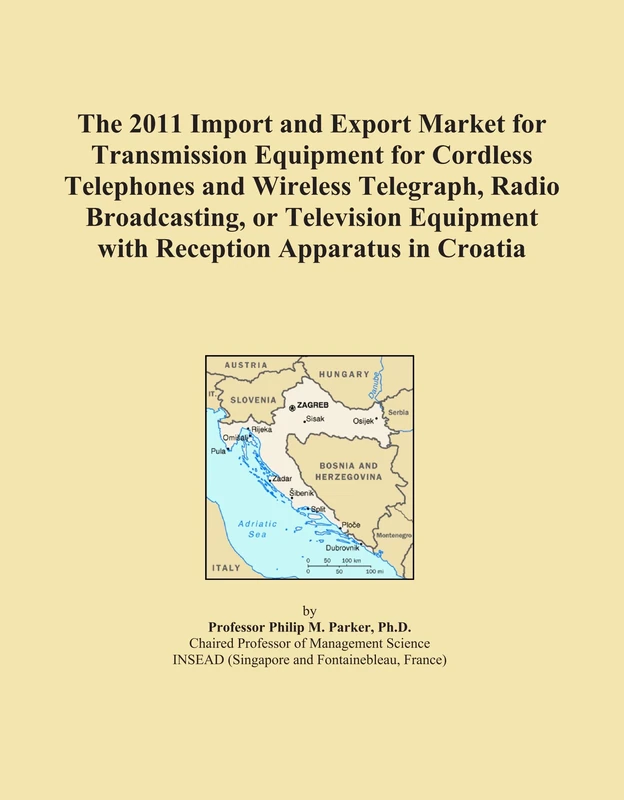 The 2011 Import and Export Market for Transmission Equipment for Cordless Telephones and Wireless Telegraph, Radio Broadcasting, or Television Equipment with Reception Apparatus in Croatia