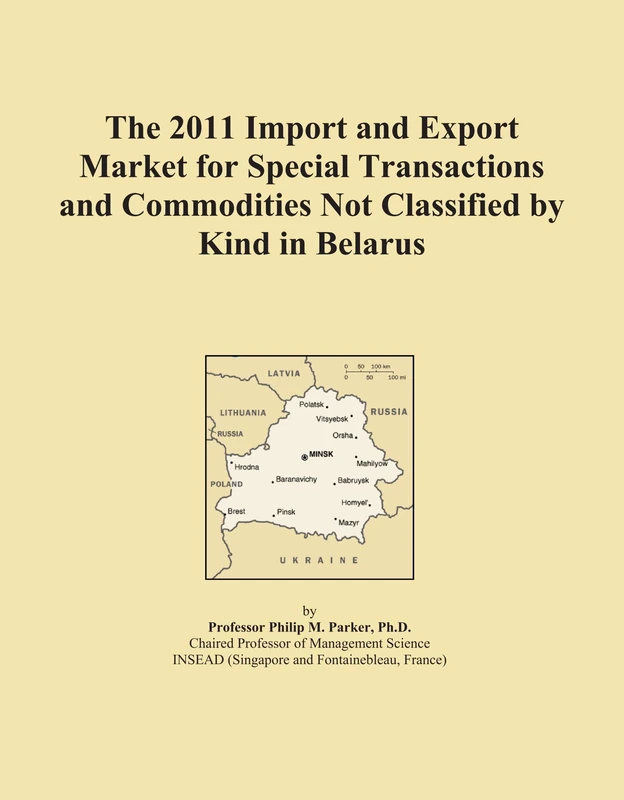 2011 Belarus Import Export Market Special Transactions - Report