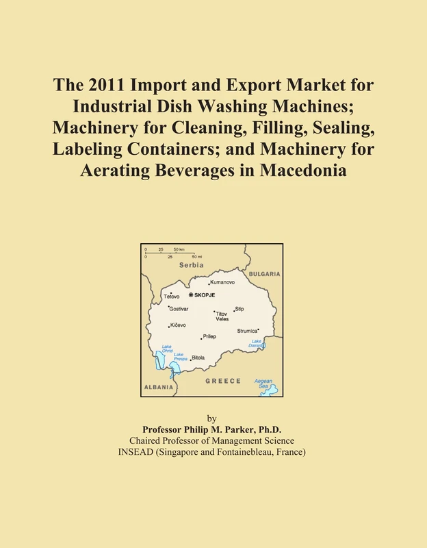 The 2011 Import and Export Market for Industrial Dish Washing Machines; Machinery for Cleaning, Filling, Sealing, Labeling Containers; and Machinery for Aerating Beverages in Macedonia