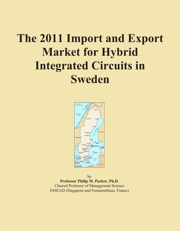 The 2011 Import and Export Market for Hybrid Integrated Circuits in Sweden