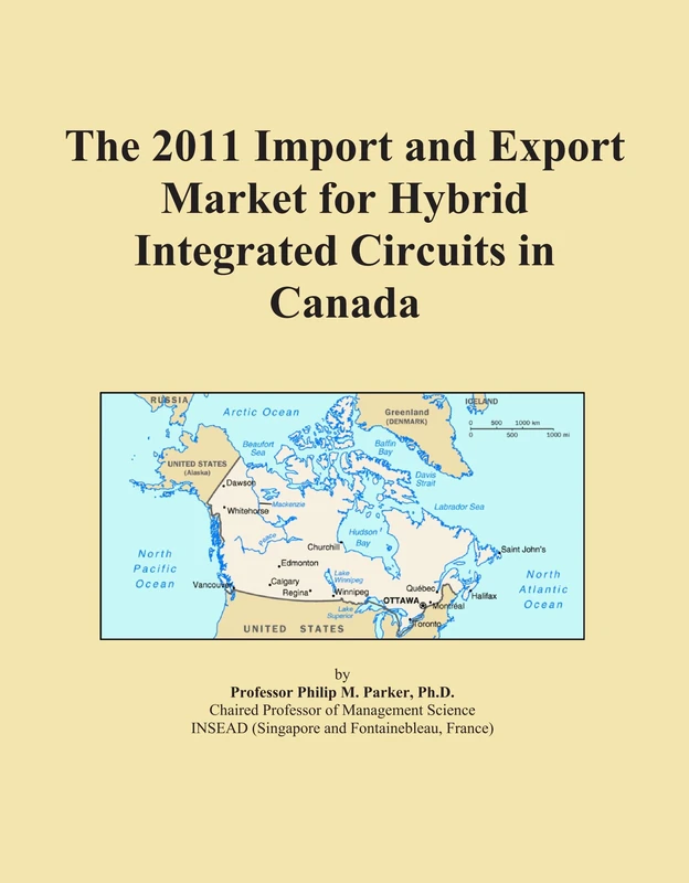 The 2011 Import and Export Market for Hybrid Integrated Circuits in Canada