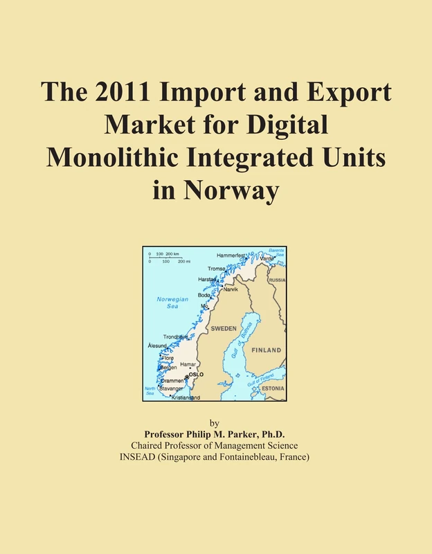 The 2011 Import and Export Market for Digital Monolithic Integrated Units in Norway
