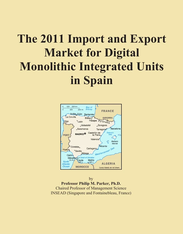 The 2011 Import and Export Market for Digital Monolithic Integrated Units in Spain