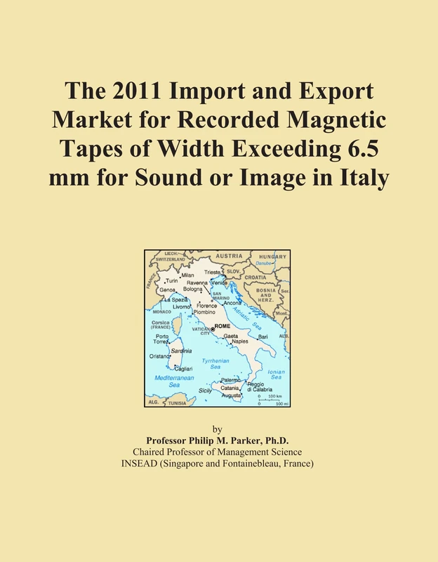 The 2011 Import and Export Market for Recorded Magnetic Tapes of Width Exceeding 6.5 mm for Sound or Image in Italy