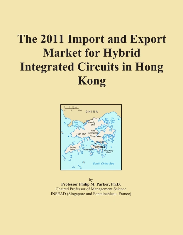 The 2011 Import and Export Market for Hybrid Integrated Circuits in Hong Kong